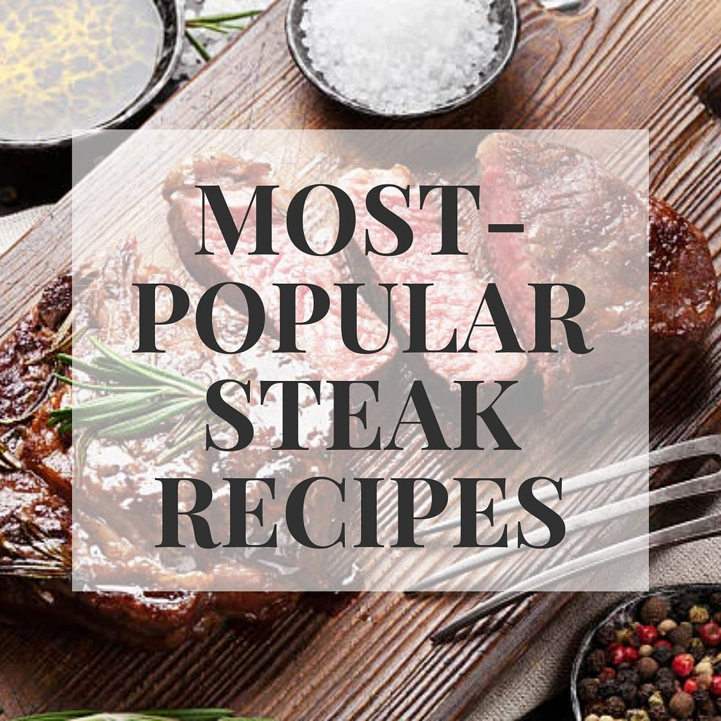 Most-Popular steak recipes