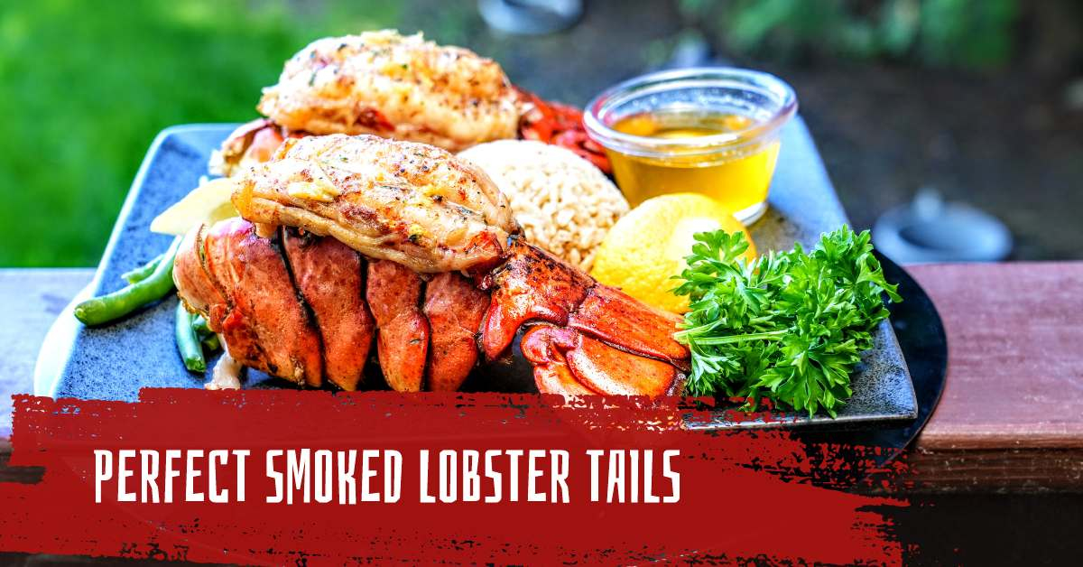 Smoked Lobster Tail - Hey Grill, Hey